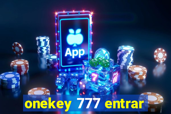 onekey 777 entrar